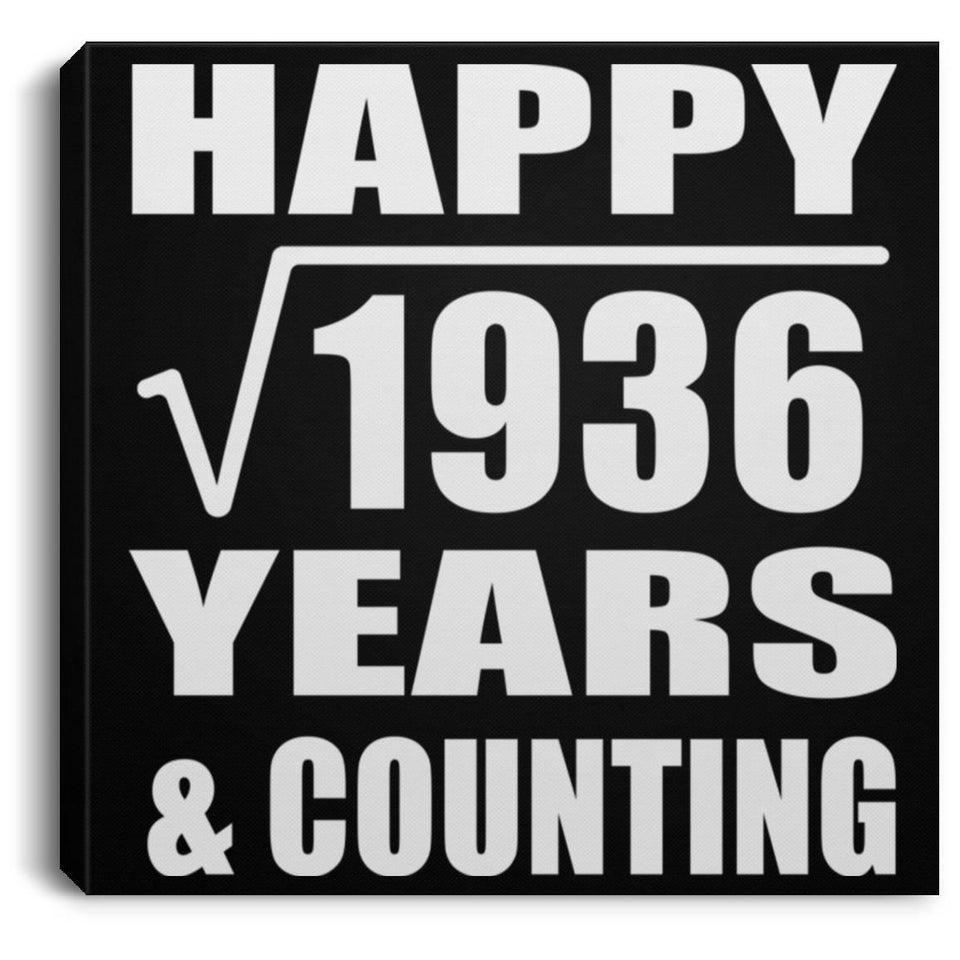 Happy 44th Anniversary Square Root of 1936 Years & Counting - Canvas Square
