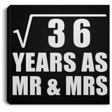 6th Anniversary Square Root of 36 Years As Mr & Mrs - Canvas Square