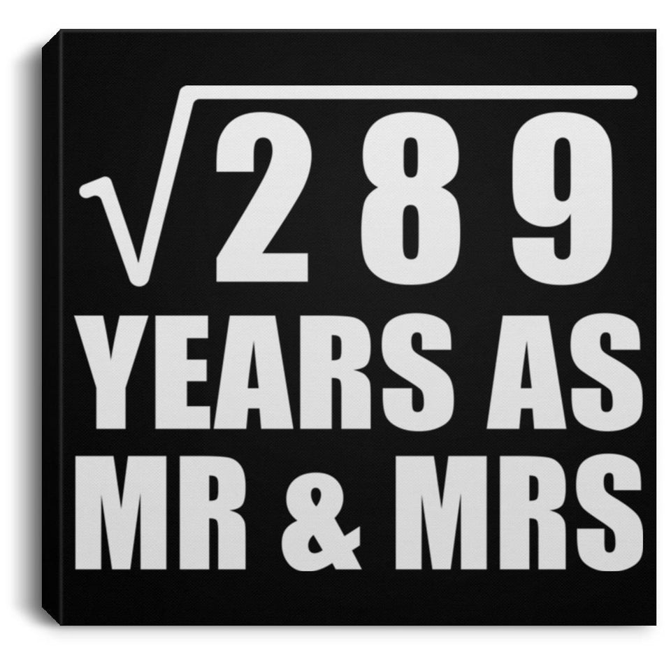 17th Anniversary Square Root of 289 Years As Mr & Mrs - Canvas Square