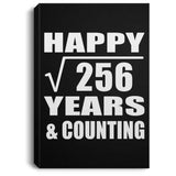 Happy 16th Anniversary Square Root of 256 Years & Counting - Canvas Portrait