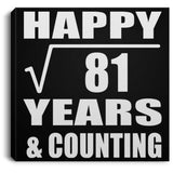 Happy 9th Anniversary Square Root of 81 Years & Counting - Canvas Square