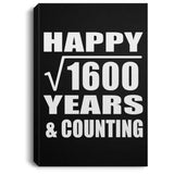 Happy 40th Anniversary Square Root of 1600 Years & Counting - Canvas Portrait