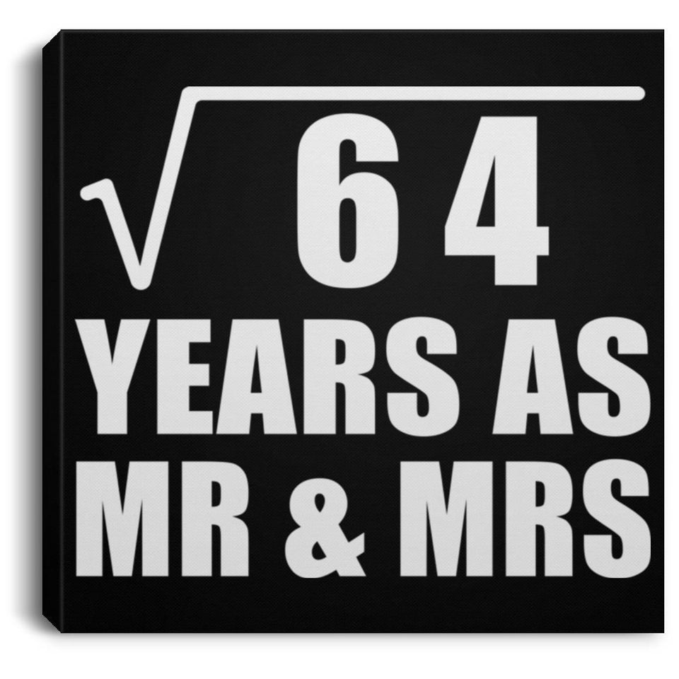 8th Anniversary Square Root of 64 Years As Mr & Mrs - Canvas Square