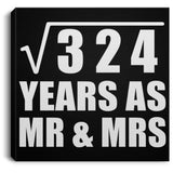 18th Anniversary Square Root of 324 Years As Mr & Mrs - Canvas Square