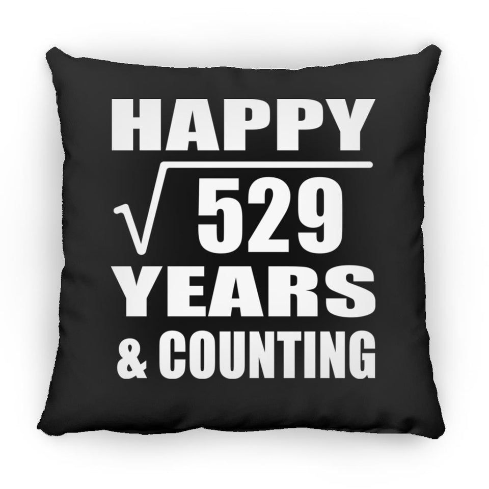 Happy 23rd Anniversary Square Root of 529 Years & Counting - Throw Pillow Black