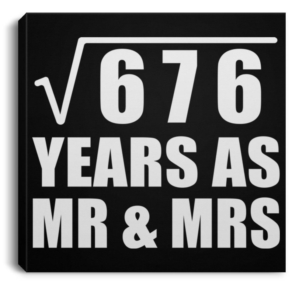 26th Anniversary Square Root of 676 Years As Mr & Mrs - Canvas Square
