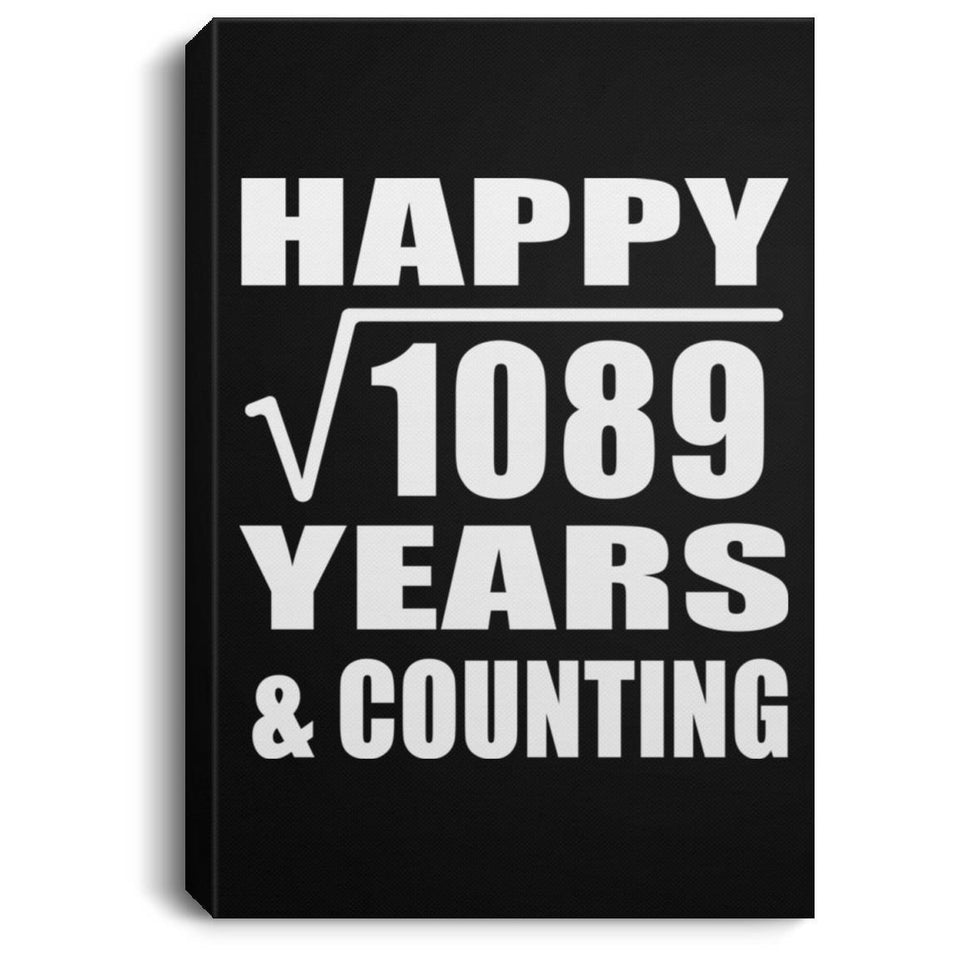 Happy 33rd Anniversary Square Root of 1089 Years & Counting - Canvas Portrait