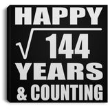 Happy 12th Anniversary Square Root of 144 Years & Counting - Canvas Square