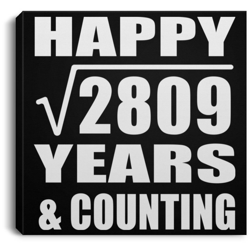 Happy 53rd Anniversary Square Root of 2809 Years & Counting - Canvas Square