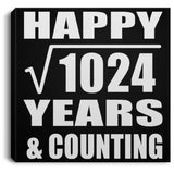 Happy 32nd Anniversary Square Root of 1024 Years & Counting - Canvas Square