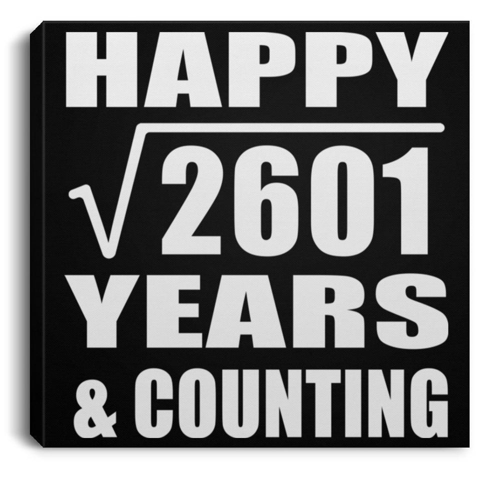 Happy 51st Anniversary Square Root of 2601 Years & Counting - Canvas Square