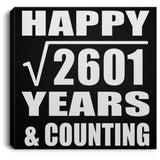 Happy 51st Anniversary Square Root of 2601 Years & Counting - Canvas Square