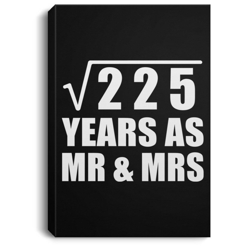 15th Anniversary Square Root of 225 Years As Mr & Mrs - Canvas Portrait