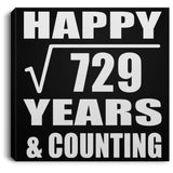 Happy 27th Anniversary Square Root of 729 Years & Counting - Canvas Square