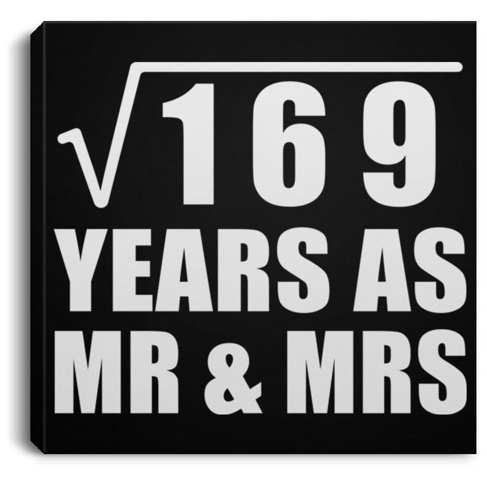 13th Anniversary Square Root of 169 Years As Mr & Mrs - Canvas Square