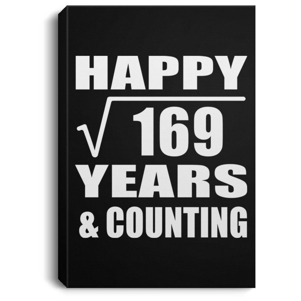 Happy 13th Anniversary Square Root of 169 Years & Counting - Canvas Portrait