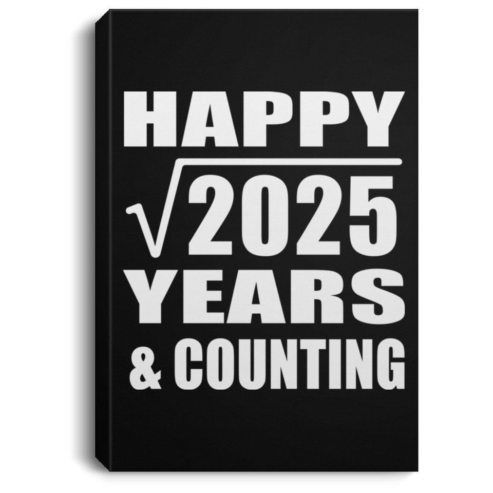 Happy 45th Anniversary Square Root of 2025 Years & Counting - Canvas Portrait