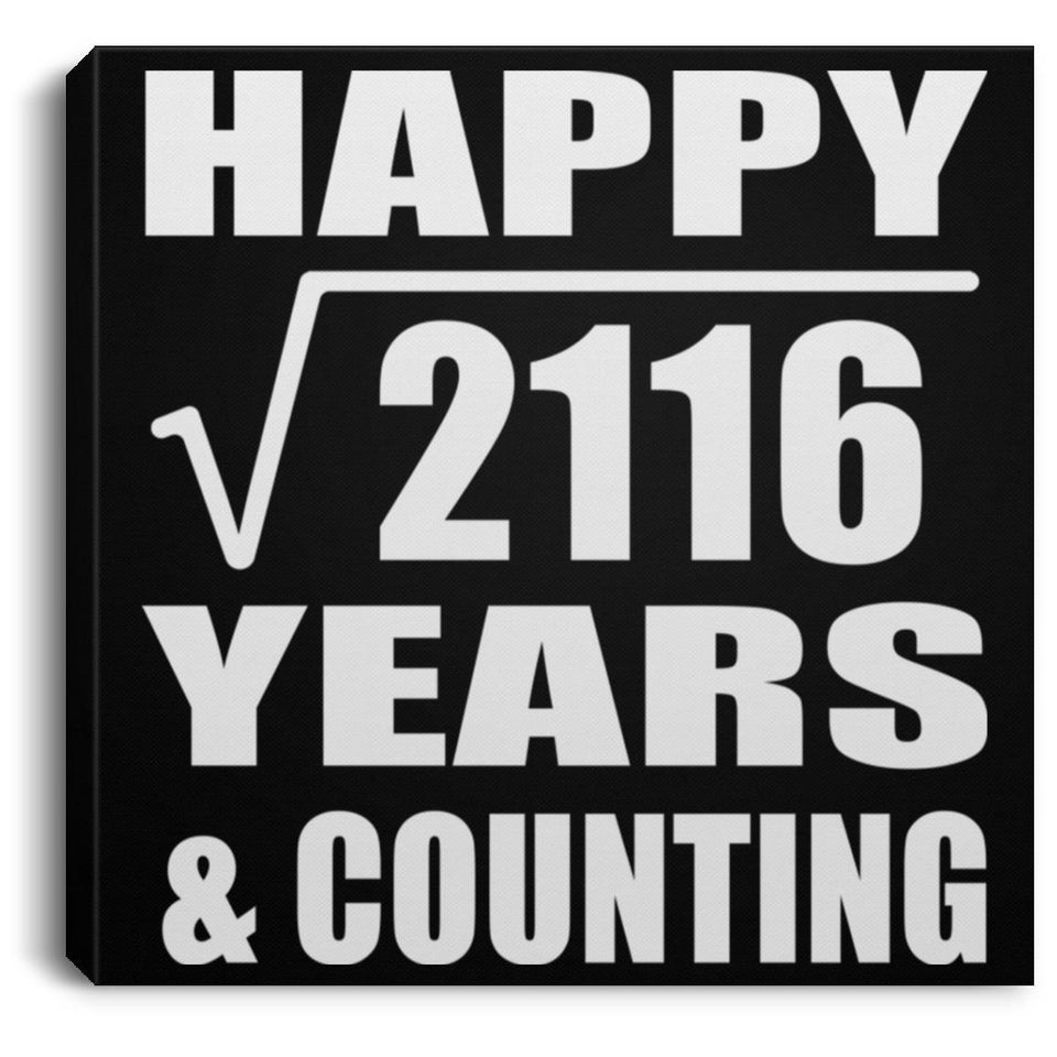 Happy 46th Anniversary Square Root of 2116 Years & Counting - Canvas Square