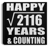 Happy 46th Anniversary Square Root of 2116 Years & Counting - Canvas Square